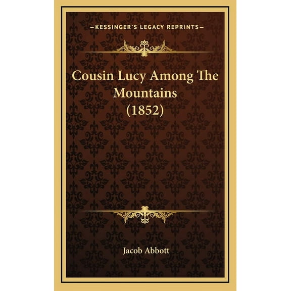 Cousin Lucy Among The Mountains (1852) (Hardcover)