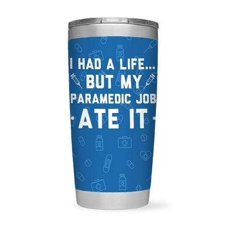 

I Had A Life But Paramedic Tumbler -Smartprints Designs 20 oz Stainless Steel Tumbler