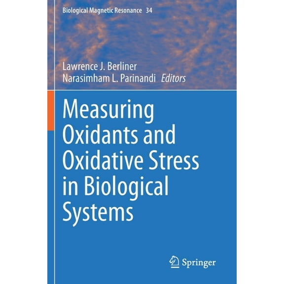 Biological Magnetic Resonance Measuring Oxidants and Oxidative Stress in Biological Systems, Book 34, (Paperback)