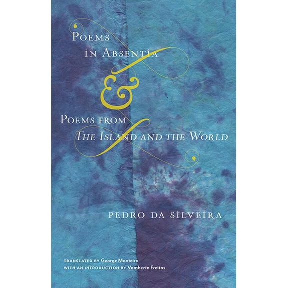 Bellis Azorica Poems in Absentia & Poems from the Island and the World, (Paperback)