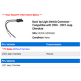 thumbnail image 2 of Back Up Light Switch Connector - Compatible with 2000 - 2001 Jeep Cherokee, 2 of 2