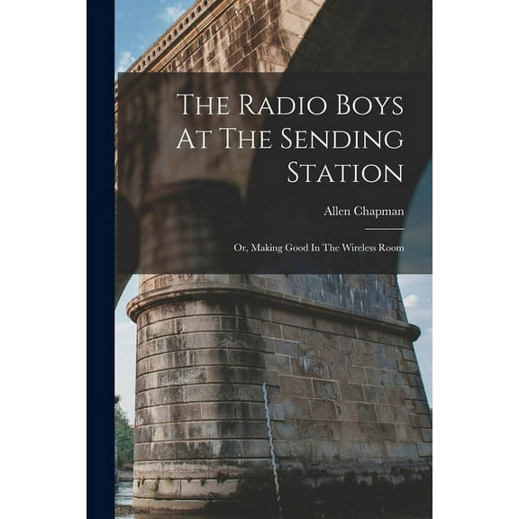 The Radio Boys At The Sending Station (Paperback)