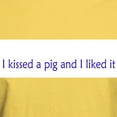 thumbnail image 3 of CafePress - I Kissed A Pig And I Liked It - Men's Classic Graphic T-Shirt, 3 of 4
