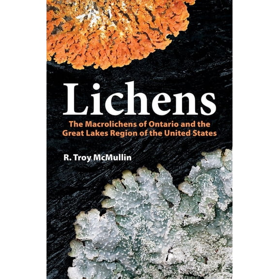 Lichens: The Macrolichens of Ontario and the Great Lakes Region of the United States, (Paperback)