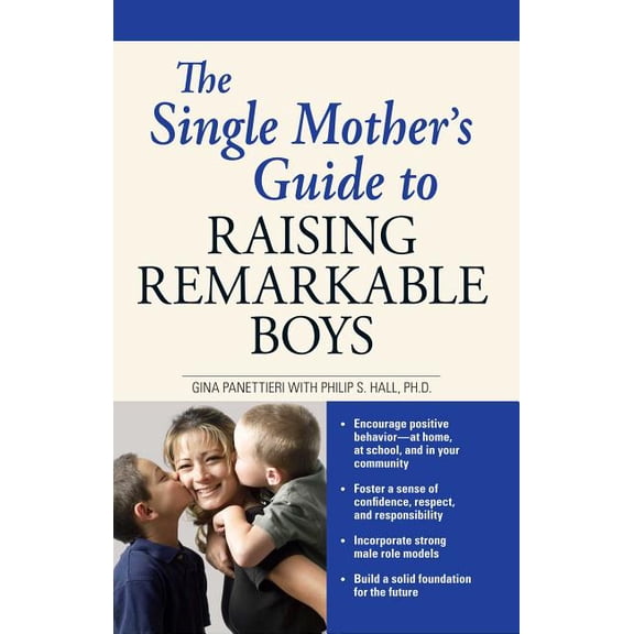 The Single Mother's Guide to Raising Remarkable Boys, (Paperback)