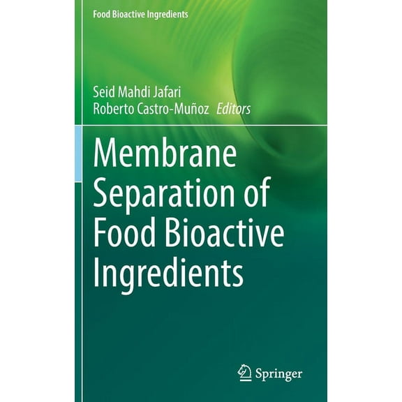 Food Bioactive Ingredients Membrane Separation of Food Bioactive Ingredients, (Hardcover)