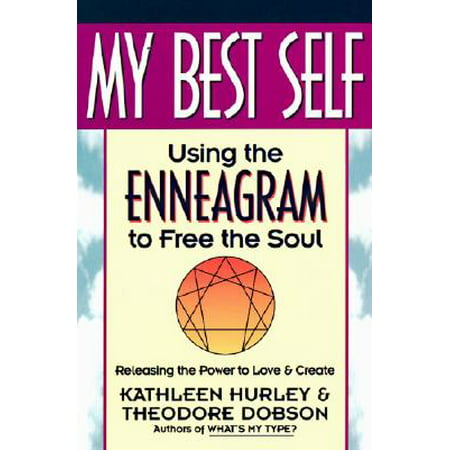 My Best Self : Using the Enneagram to Free the