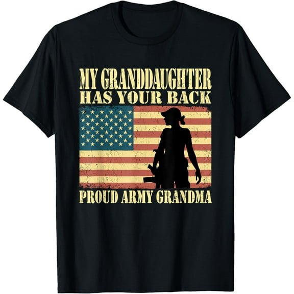 t-shirt My Granddaughter Has Your Back - Proud Army Grandma Military T-Shirt mens t shirt,black,women,funny,misfits,men,journey