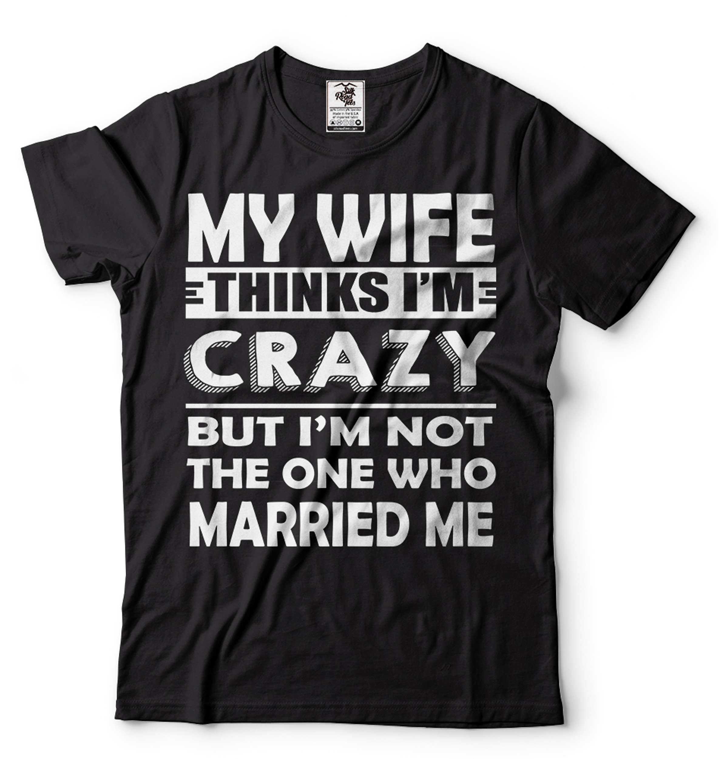 My Husband Thinks I'm Crazy Sweatshirt