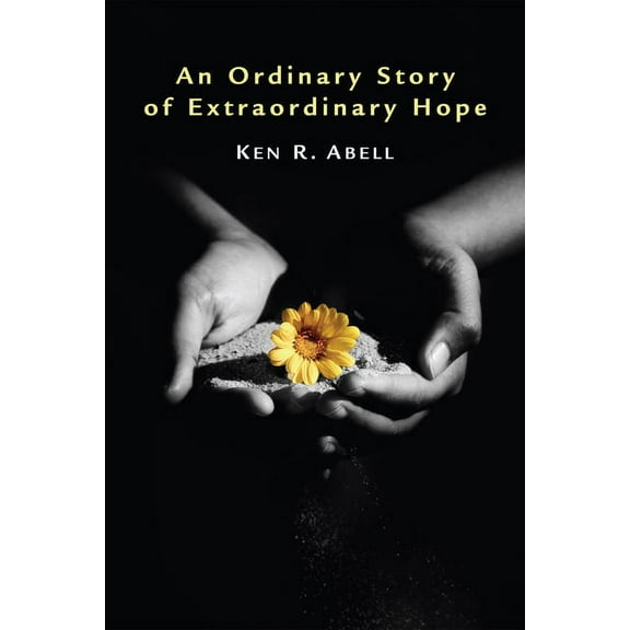 An Ordinary Story of Extraordinary Hope (Paperback)