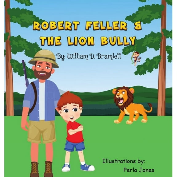 Robert Feller and the Lion Bully, (Hardcover)