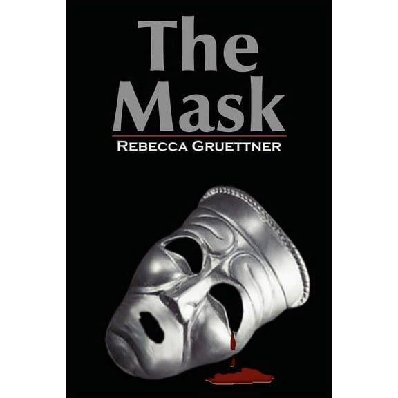 The Mask (Paperback) by Rebecca Gruettner