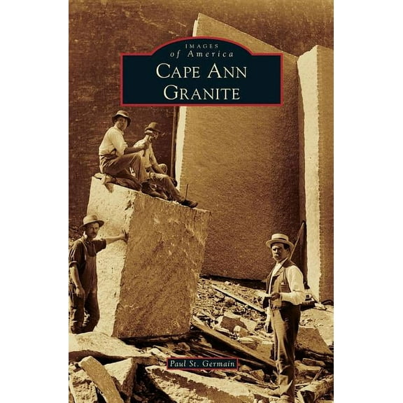 Cape Ann Granite (Hardcover)