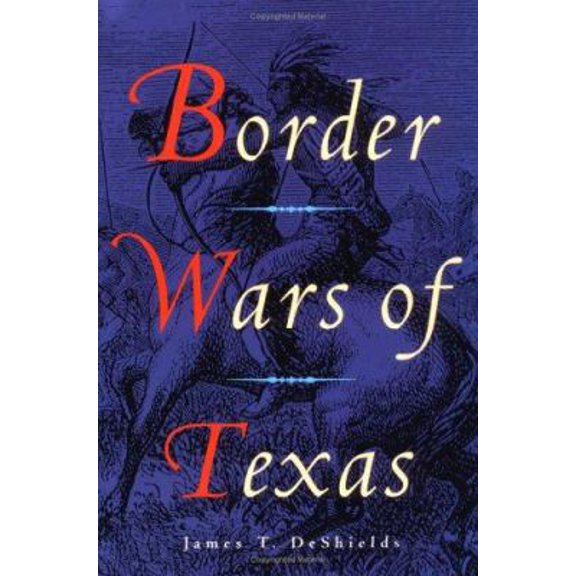 Pre-Owned Border Wars of Texas (Hardcover) 0938349988 9780938349983