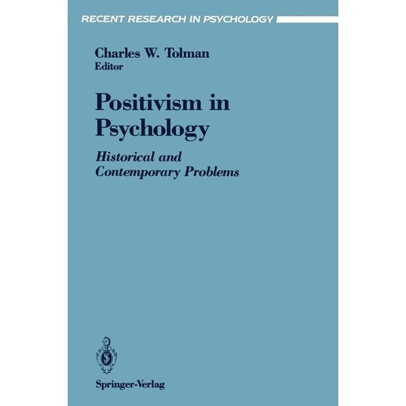 Recent Research in Psychology Positivism in Psychology: Historical and Contemporary Problems, (Paperback)