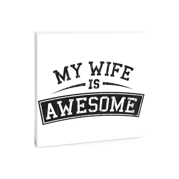 My Wife Awesome Black White Script 10 x 10 Wood Tabletop Sign Plaque