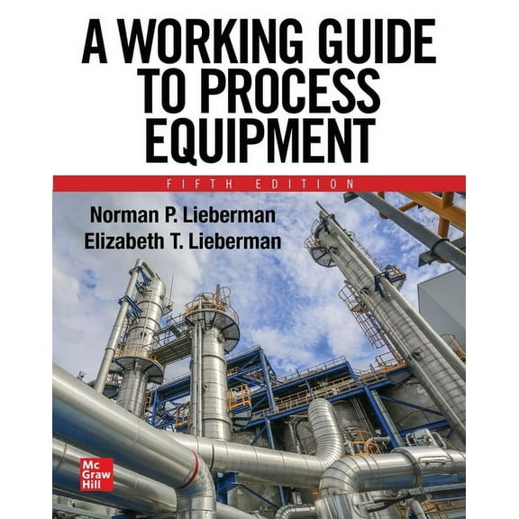 A Working Guide to Process Equipment, Fifth Edition, (Hardcover)