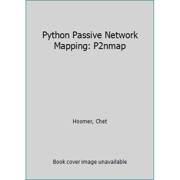 Pre-Owned Python Passive Network Mapping: P2nmap, (Paperback)