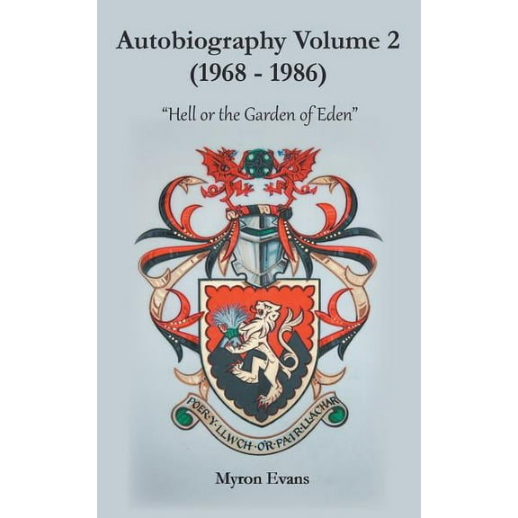 Autobiography Volume 2 (1968-1986): "Hell or the Garden of Eden" (Paperback)
