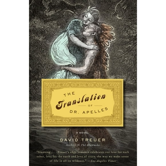 Pre-Owned The Translation of Dr. Apelles: A Love Story (Paperback 9780307386625) by David Treuer