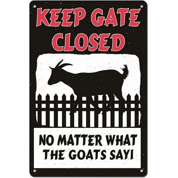 Reduced!Keep Gate Closed No Matter What The Goats Say Sign - 8X12 Funny Farmhouse Decor Warning Metal Tin Sign Goats Outdoor Farm House Barn Fence Door Sign, 12X8 In Reduced!Keep Gate Closed No Matter What The Goats Say Sign - 8X12 Funny Farmhouse Decor Warning Metal Tin Sign Goats Outdoor Farm House Barn Fence Door Sign, 12X8 In