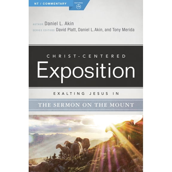 Christ-Centered Exposition Commentary: Exalting Jesus in the Sermon on the Mount (Paperback)