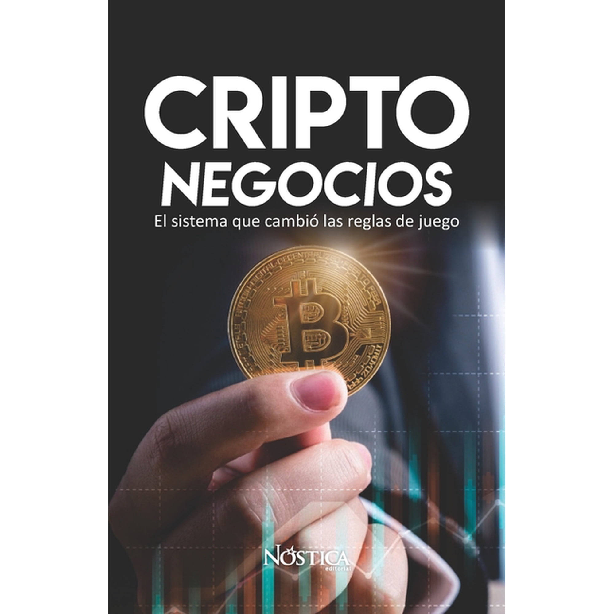 Criptonegocios: El sistema que cambi&oacute; las reglas de juego (Paperback)