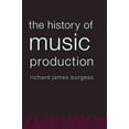 thumbnail image 1 of History of Music Production, Richard James Burgess Paperback, 1 of 3