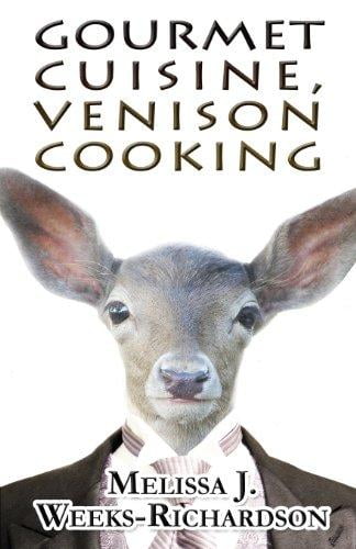 Gourmet Cuisine, Venison Cooking by