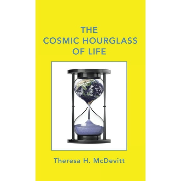 The Cosmic Hourglass of Life (Hardcover)