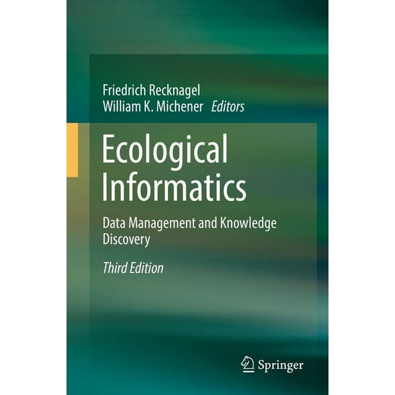 Ecological Informatics: Data Management and Knowledge Discovery, (Hardcover)