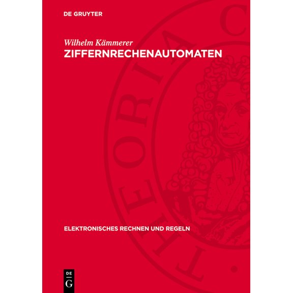 Elektronisches Rechnen Und Regeln Ziffernrechenautomaten, Book 1, (Hardcover)