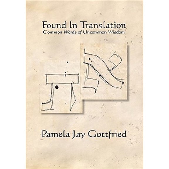 Pre-Owned Found in Translation: Common Words of Uncommon Wisdom (Hardcover) 0557763363 9780557763368