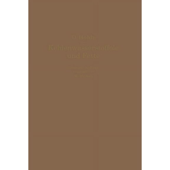 Kohlenwasserstofföle Und Fette: Sowie Die Ihnen Chemisch Und Technisch Nahestehenden Stoffe, (Paperback)