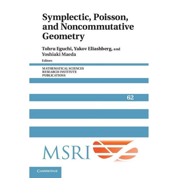 Mathematical Sciences Research Institute Symplectic, Poisson, and Noncommutative Geometry, Book 62, (Hardcover)
