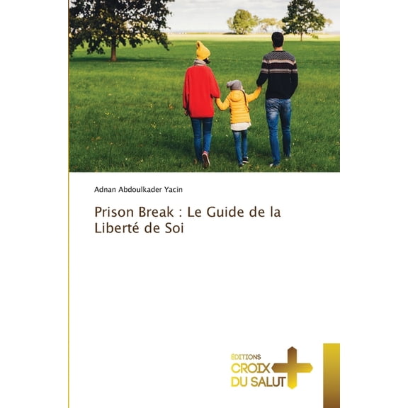 Prison Break: Le Guide de la Liberté de Soi, (Paperback)