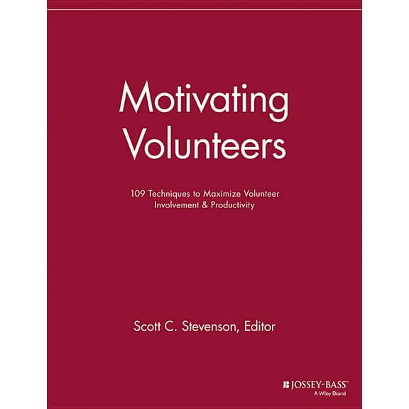 Volunteer Management Report: Motivating Volunteers: 109 Techniques to Maximize Volunteer Involvement and Productivity (Paperback)