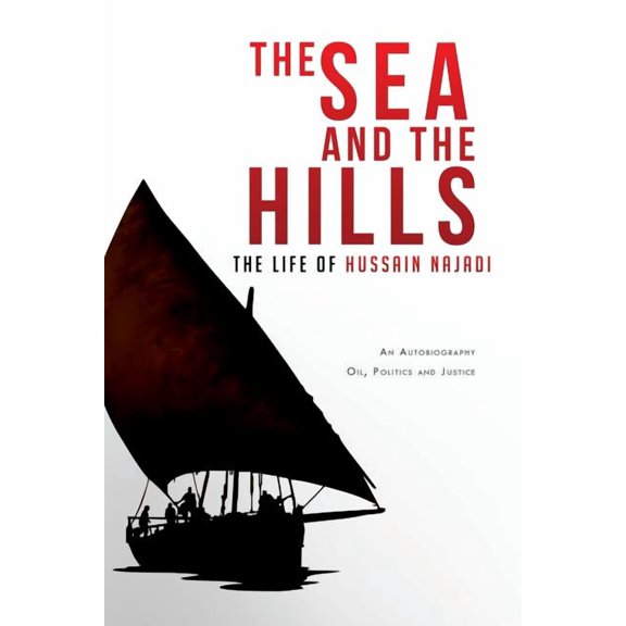 The Sea and the Hills : The Life of Hussain Najadi (Paperback)