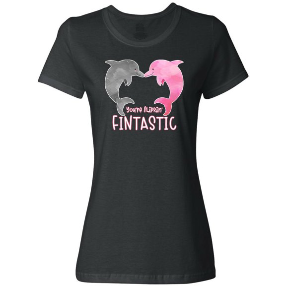 Inktastic You're Flippin' Fintastic Dolphins Women's T-Shirt