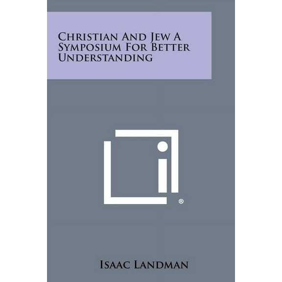 Christian and Jew a Symposium for Better Understanding (Paperback)