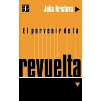 Seccion Obras de Filosofia: El Porvenir de la Revuelta (Paperback)