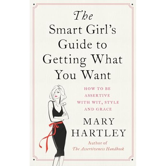 Pre-Owned The Smart Girl's Guide to Getting What You Want: How to be assertive with wit, style and grace (Paperback) 178028554X 9781780285542