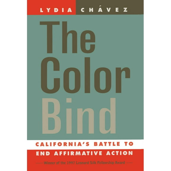 The Color Bind: California's Battle to End Affirmative Action, (Paperback)