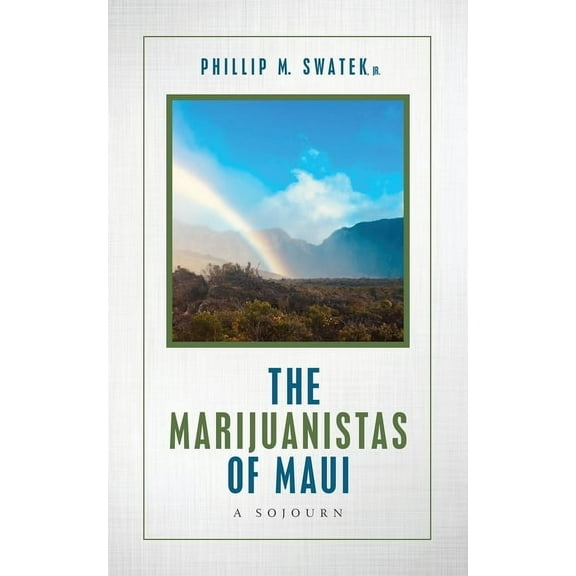 The Marijuanistas of Maui: A Sojourn, (Paperback)