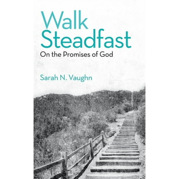 Walk Steadfast: On the Promises of God (Paperback)