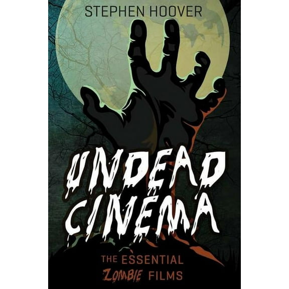 Undead Cinema: The Essential Zombie Films (Paperback)