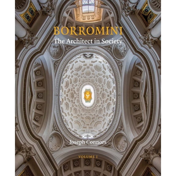 Borromini: The Architect in Society, (Hardcover)