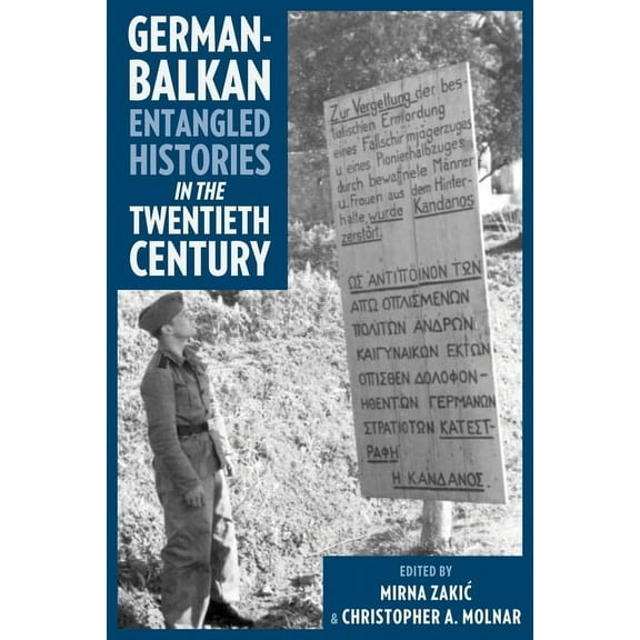 Russian and East European Studies German-Balkan Entangled Histories in the Twentieth Century, (Paperback)