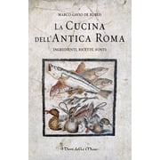 La cucina dell'antica Roma : Ingredienti, ricette, fonti (Paperback)