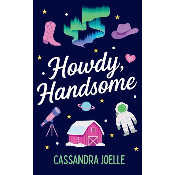 Howdy, Handsome: An All-Space, No-Spice Christian Romcom, (Paperback)